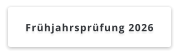 Frühjahrsprüfung 2026