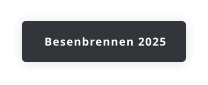 Besenbrennen 2025