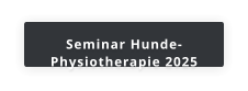 Seminar Hunde- Physiotherapie 2025